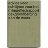 Advies voor richtlijnen voor het milieueffectrapport dekgrondberging aan de Maas by Commissie m.e.r.