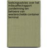 Toetsingsadvies over het milieueffectrapport zandwinning ten behoeve van Westerschelde container terminal door Commissie m.e.r.