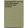 Toetsingsadvies over het milieueffectrapport uitbreiding AW21 Dordrecht by Unknown