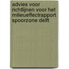 Advies voor richtlijnen voor het milieueffectrapport Spoorzone Delft by Unknown