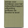 Advies voor richtlijnen voor het milieueffectrapport uitbreiding golfbaan De Texelse te Texel door Onbekend