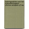 Toetsingsadvies over het milieueffectrapport Offshore Windpark Q7-WP door Onbekend