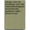 Advies voor de richtlijnen voor het milieueffectrapport reconstructie Gelderse Vallei / Utrecht Oost by Unknown