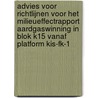 Advies voor richtlijnen voor het milieueffectrapport aardgaswinning in blok K15 vanaf platform kis-Fk-1 door Onbekend