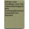 Advies voor richtlijnen voor het milieueffectrapport PKB luchtvaartterreinen Maastricht en Lelystad by Unknown