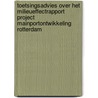 Toetsingsadvies over het milieueffectrapport project mainportontwikkeling Rotterdam door Commissie m.e.r.