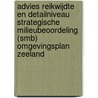 Advies Reikwijdte en Detailniveau Strategische Milieubeoordeling (SMB) Omgevingsplan Zeeland by milieueffectrapportage