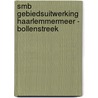 SMB Gebiedsuitwerking Haarlemmermeer - Bollenstreek door Commissie voor de Milieueffectrapportage