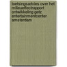 Toetsingsadvies over het milieueffectrapport Ontwikkeling Getz Entertainmentcenter Amsterdam by Commissie voor de m.e.r.