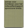 Advies voor richtlijnen voor het milieueffectrapport Spoorzone Breda door Onbekend