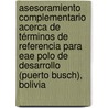 Asesoramiento complementario acerca de Términos de Referencia para EAE Polo de Desarrollo (Puerto Busch), Bolivia by Commissie mer