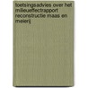 Toetsingsadvies over het milieueffectrapport Reconstructie Maas en Meierij door Commissie m.e.r.
