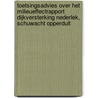 Toetsingsadvies over het milieueffectrapport dijkversterking Nederlek, Schuwacht Opperduit door Commissie m.e.r.