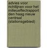 Advies voor richtlijnen voor het milieueffectrapport Den Haag Nieuw Centraal (stationsgebied) door Onbekend