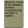 Advisory Review of the Obajana Cement Manufacturing Complex in Nigeria by Unknown