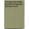 Intergemeentelijk Bestemmingsplan Drentse Horn door Commisie voor de m.e.r.