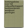 Toetsingadvies over het milieueffectrapport bedrijventerrein Westpoort Groningen by Unknown