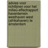 Advies voor richtlijnen voor het milieu-effectrapport Haventerrein Westhaven West (Afrikahaven) te Amsterdam by Unknown