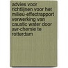 Advies voor richtlijnen voor het milieu-effectrapport verwerking van caustic water door avr-chemie te Rotterdam by Unknown