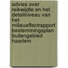 Advies over reikwijdte en het detailniveau van het milieueffectrapport Bestemmingsplan Buitengebied Haarlem door Onbekend