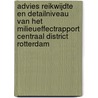 Advies reikwijdte en detailniveau van het milieueffectrapport Centraal District Rotterdam door Commissie voor de Milieueffectrapportage
