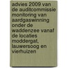 Advies 2009 van de Auditcommissie Monitoring van aardgaswinning onder de Waddenzee vanaf de locaties Moddergat, Lauwersoog en Vierhuizen door Commissie voor de Milieueffectrapportage