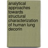Analytical approaches towards structural characterization of human lung decorin door M.A. Didraga Voinea