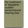 The Treatment of Idiopathic Sudden Sensorineural Hearing Loss door B.O. Westerlaken