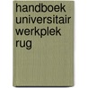 Handboek Universitair Werkplek RUG door Roelof Posthuma