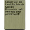 Heiliger Text: Die identitätsbildende Funktion klassischer Texte innerhalb einer Gemeinschaft door Onbekend