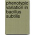 Phenotypic variation in Bacillus subtilis
