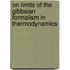 On Limits of the Gibbsian Formalism in Thermodynamics