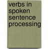 Verbs in spoken sentence processing door D. de Goede