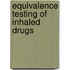 Equivalence testing of inhaled drugs