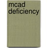 MCAD deficiency door T.G.J. Derks