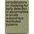 Considerations on modeling for early detection of abnormalities in locally autonomous distributed systems