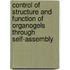 Control of structure and function of organogels through self-assembly