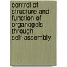 Control of structure and function of organogels through self-assembly door N. Zweep