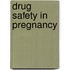 Drug safety in pregnancy