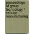 Proceedings of Group technology / Cellular manufacturing