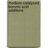 Rhodium-catalyzed boronic acid additions door R.B.C. Jagt