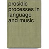 Prosidic processes in language and music door M.J. Schreuder