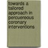 Towards a tailored approach in Percuereous coronary interventions
