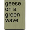 Geese on a green wave door A.J. van der Graaf