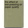 The effect of wet-pressing on paper quality door M. van Lieshout