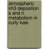 Atmospheric NH3 deposition S and N metabolism in curly kale door A.H. Ambrosis de Castro