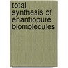 Total synthesis of enantiopure biomolecules door R.P. van Summeren