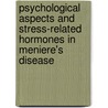Psychological aspects and stress-related hormones in Meniere's disease door N. van Cruijsen