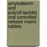 Amylodextrin and Poly(DL-lactide) oral controlled release matrix tablets by R. Steendam