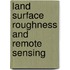 Land surface roughness and remote sensing